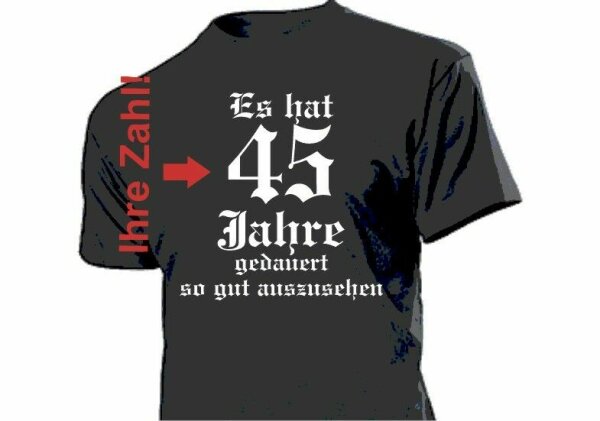 Es hat... Jahre gedauert so gut auszusehen... Fun T-Shirt Gr 3-5XL Geburtstag