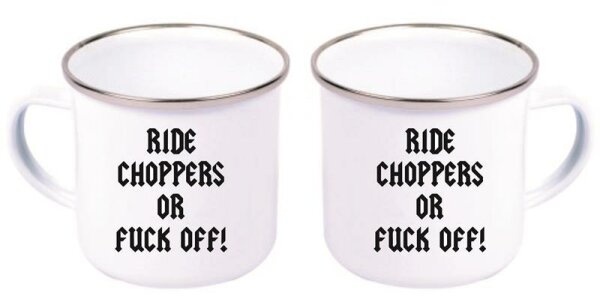Emaille Tasse Ride Choppers or Fuck off!