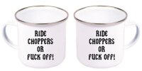 Emaille Tasse Ride Choppers or Fuck off!