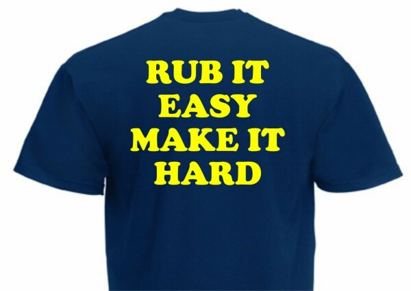 &quot;Rub it Easy to make it hard&quot; Fun T-Shirt Gr S-XXL M&auml;nner Cooler Spruch Party