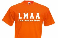 Fun T-Shirt LMAA &quot;L&auml;chle mehr als Andere&quot; Gr S-XXL Smile more than others...