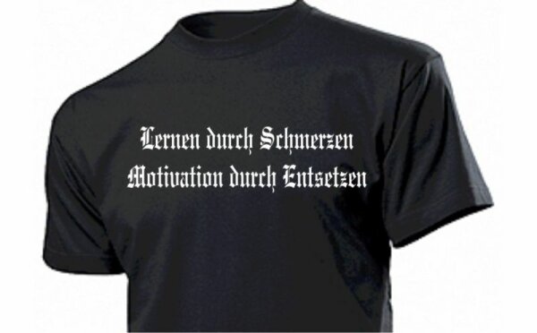 T-Shirt "Lernen durch Schmerzen..." Schwarz Gr S-5XL