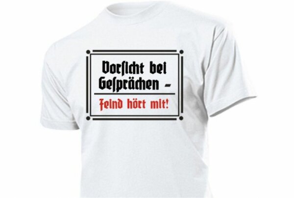 T-Shirt "Vorsicht bei Gesprächen - Feind hört mit"