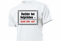 T-Shirt &quot;Vorsicht bei Gespr&auml;chen - Feind...