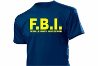 Fun T-Shirt F.B.I. Female Body Inspektor