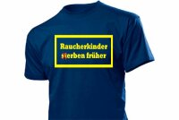 T-Shirt Raucherkinder (st)erben früher Gr S-5XL