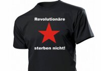 Revolution&auml;re sterben nicht! T-Shirt