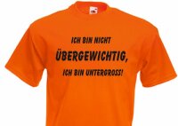 Fun T-Shirt &quot;Ich bin nicht &Uuml;bergewichtig, ich...