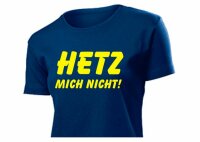 Fun Shirt &quot;Hetz mich nicht&quot;