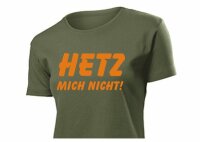Fun Shirt "Hetz mich nicht"