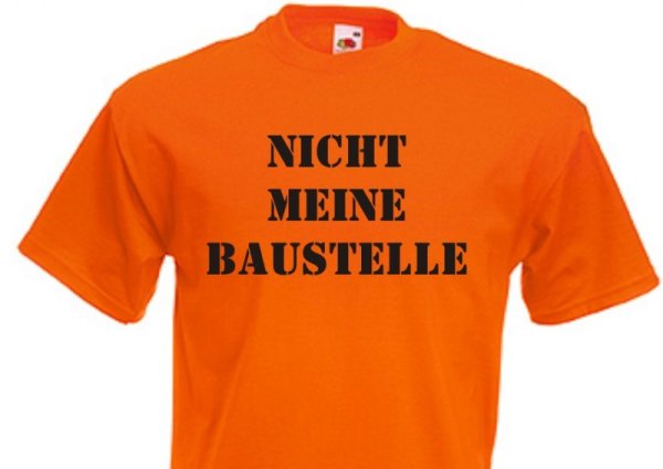 Fun Shirt "Nicht meine Baustelle"