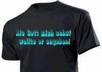 Fun T-Shirt  &quot;Als Gott mich schuf wollte er angeben!&quot;