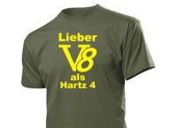 "Lieber V8 als Hartz 4" Fun Shirt