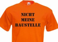 Fun T-Shirt "Nicht meine Baustelle" für...